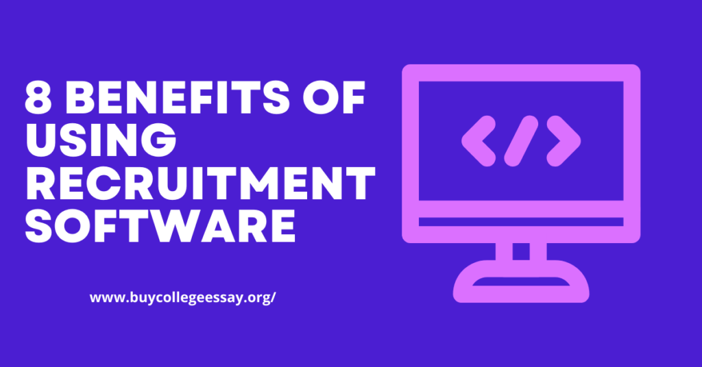 8 benefits of using recruitment software